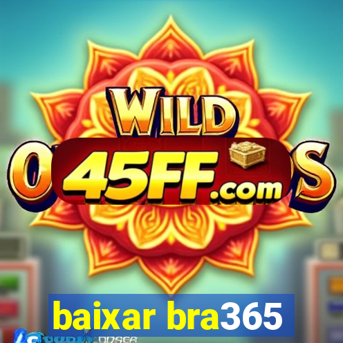 baixar bra365